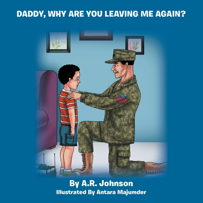 Daddy, Why Are You Leaving Me Again?