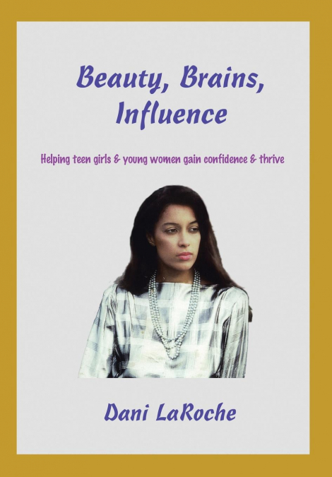 Beauty, Brains, Influence