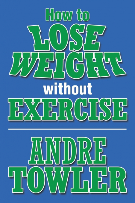 How to Lose Weight Without Exercise