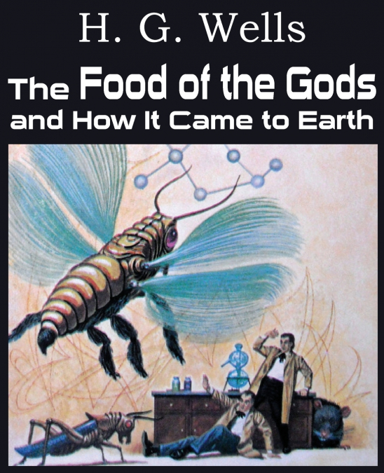 The Food of the Gods and How It Came to Earth