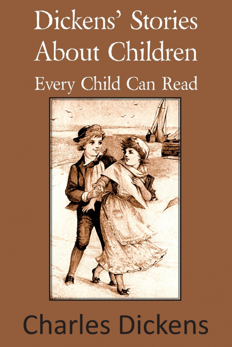 Dickens’ Stories about Children Every Child Can Read