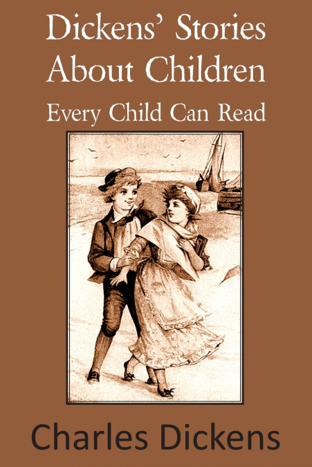 Dickens’ Stories about Children Every Child Can Read