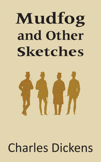 Mudfog and Other Sketches