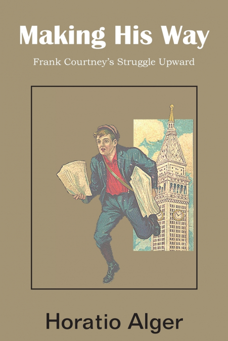 Making His Way, Frank Courtney’s Struggle Upward