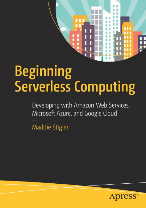 Beginning Serverless Computing