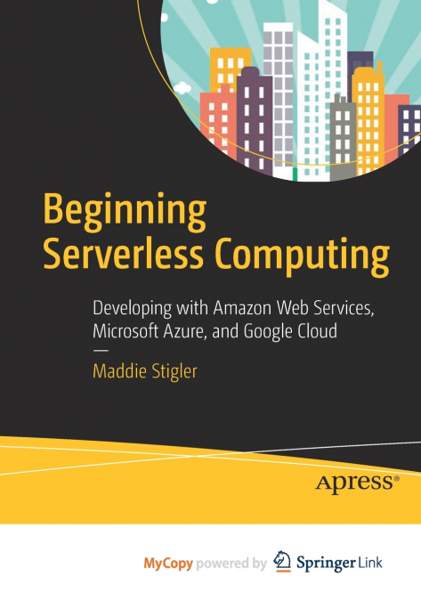 Beginning Serverless Computing