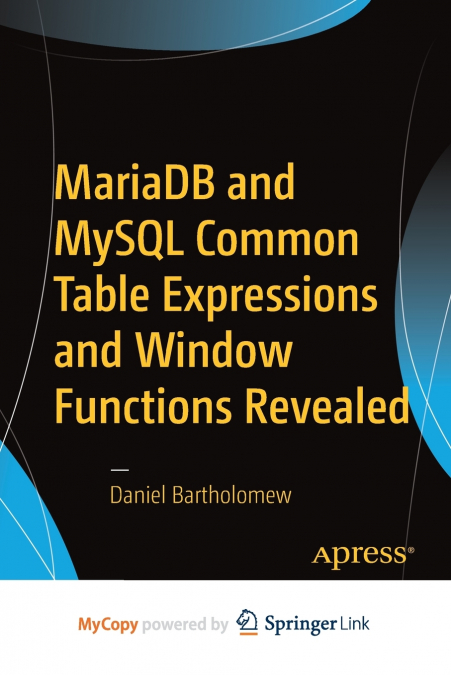 MariaDB and MySQL Common Table Expressions and Window Functions Revealed