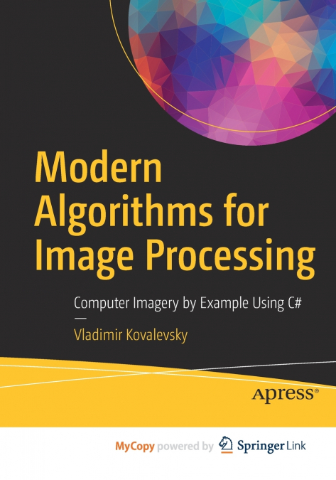 Modern Algorithms for Image Processing