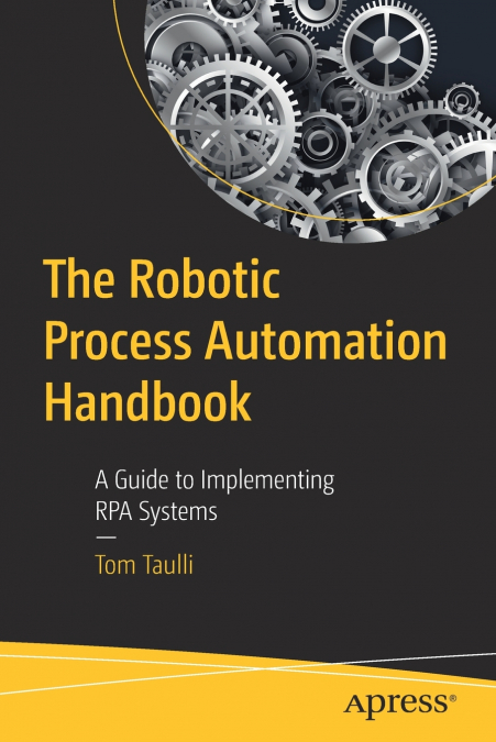 The Robotic Process Automation Handbook