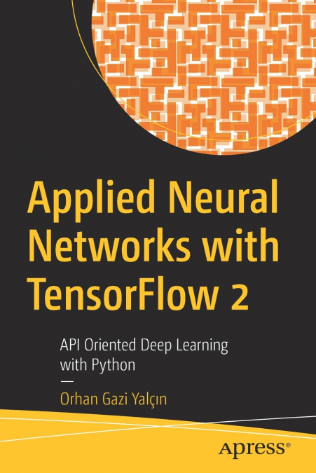 Applied Neural Networks with TensorFlow 2