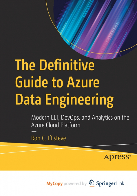 The Definitive Guide to Azure Data Engineering