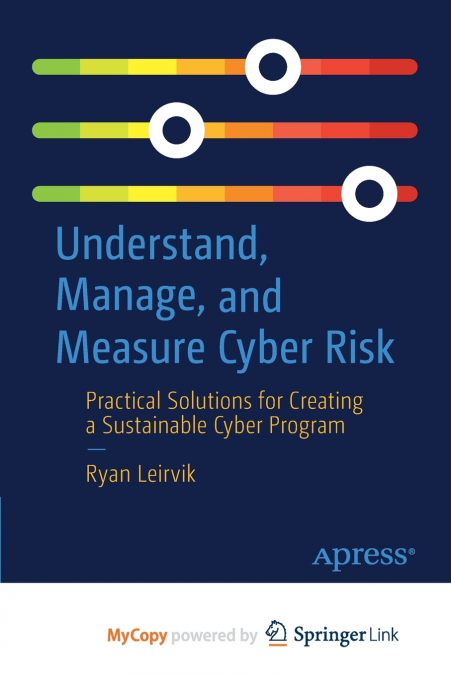 Understand, Manage, and Measure Cyber Risk