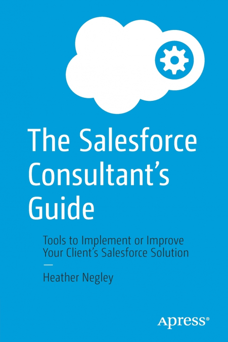 The Salesforce Consultant’s Guide