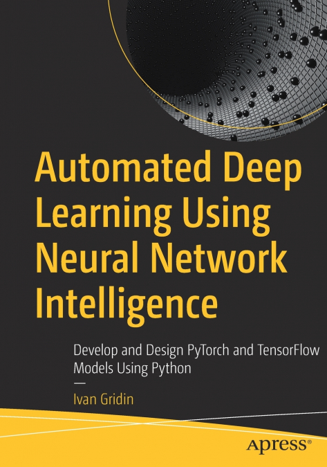 Automated Deep Learning Using Neural Network Intelligence