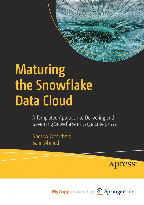 Maturing the Snowflake Data Cloud