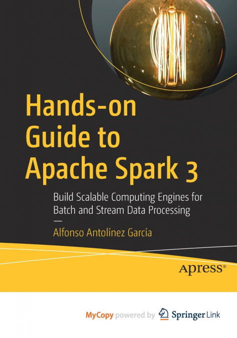 Hands-on Guide to Apache Spark 3