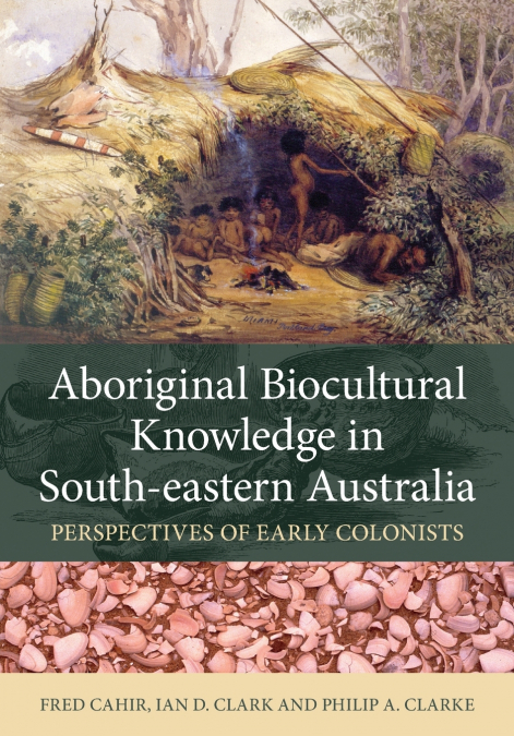 Aboriginal Biocultural Knowledge in South-eastern Australia