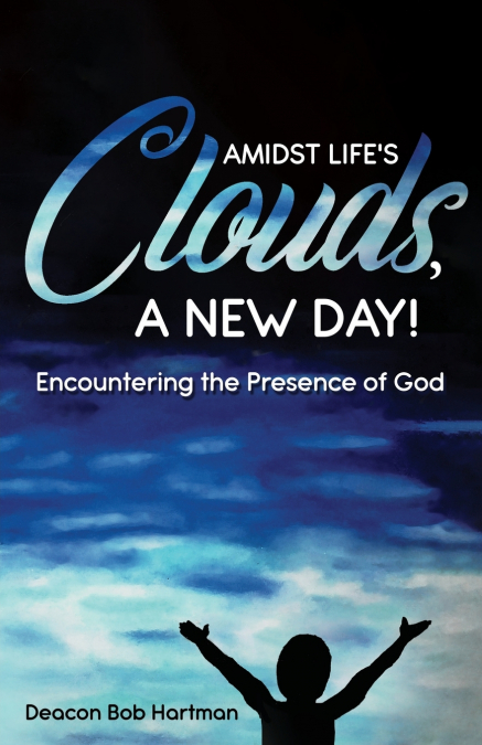 Amidst Life’s Clouds, a New Day