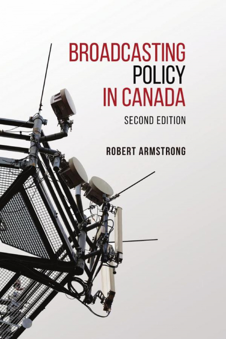 Broadcasting Policy in Canada, second edition