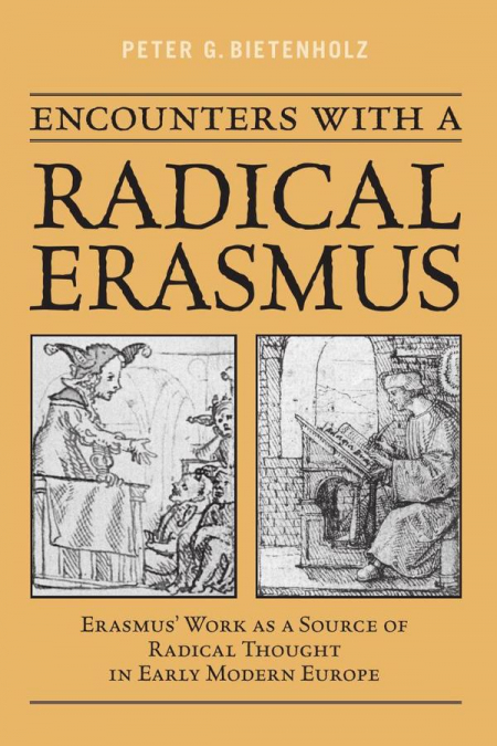 Encounters with a Radical Erasmus