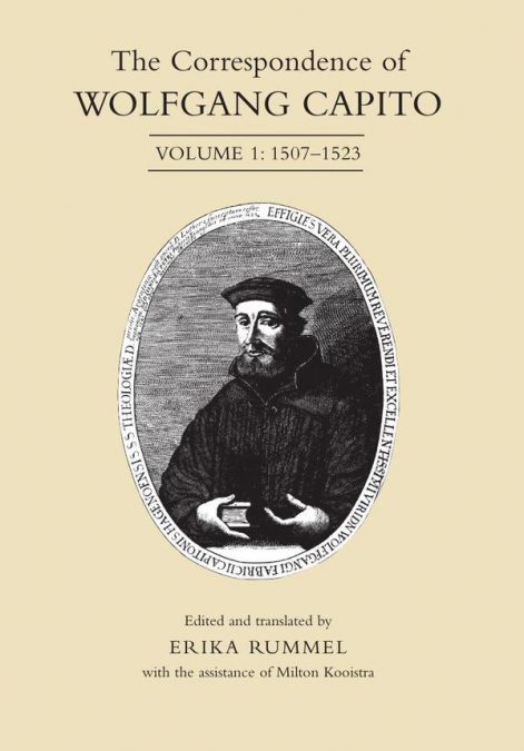 Correspondence of Wolfgang Capito, Volume I