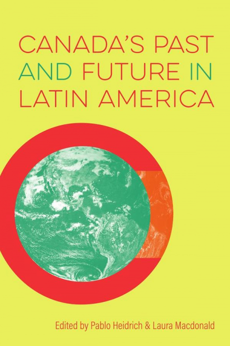 Canada’s Past and Future in Latin America