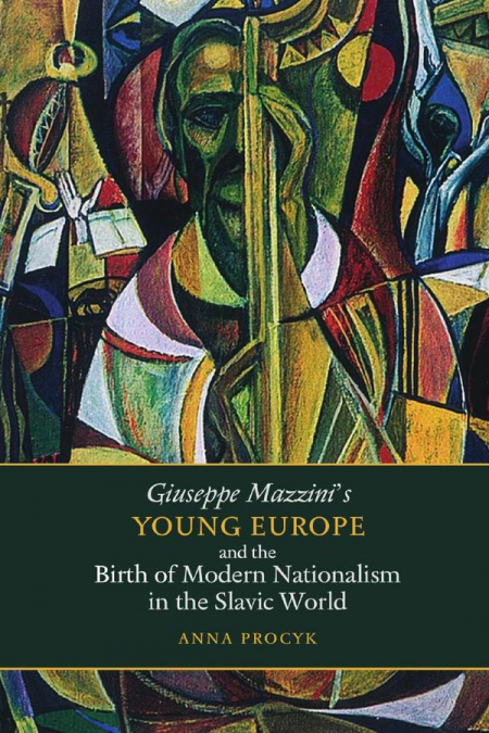 Young Europe and the Birth of Modern Nationalism in the Slavic World