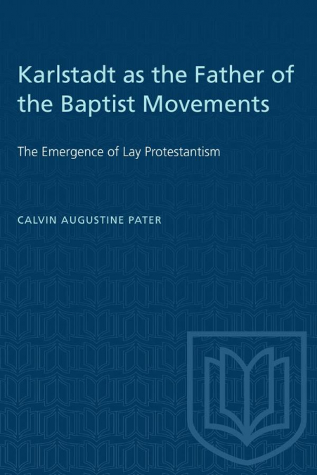 Karlstadt as the Father of the Baptist Movements