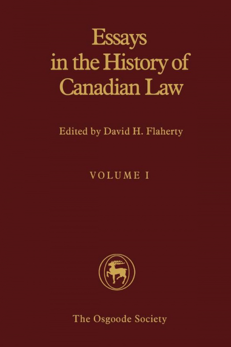 Essays in the history of canadian law i