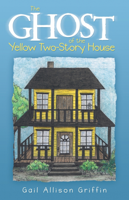 The Ghost of the Yellow Two-Story House