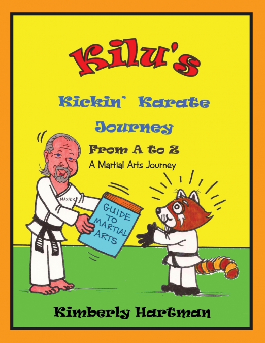 KILU’S Kickin’ Karate Journey From A to Z