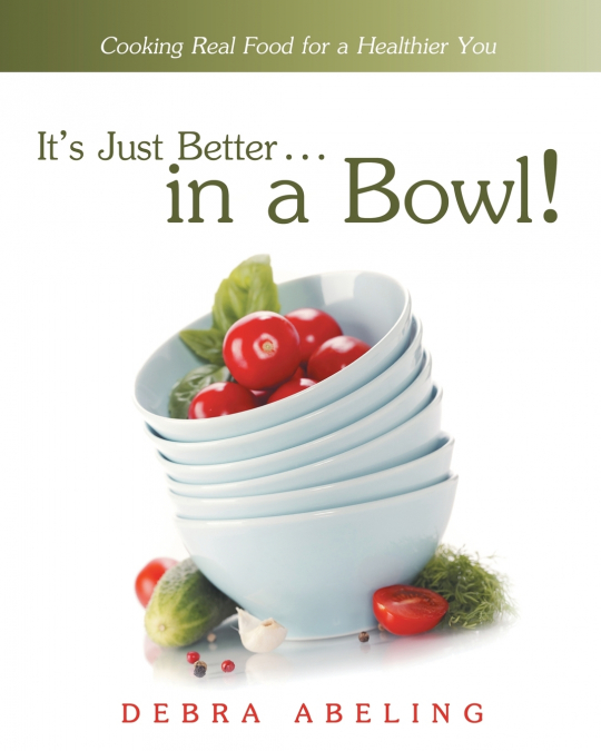 It’s Just Better . . . in a Bowl!