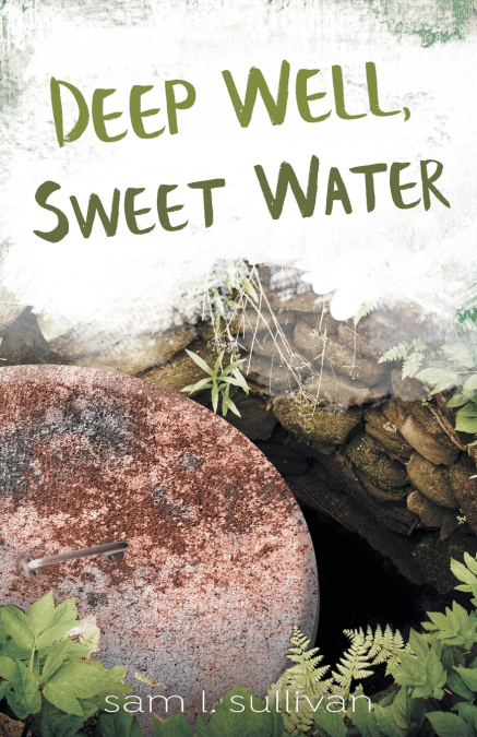 Deep Well, Sweet Water