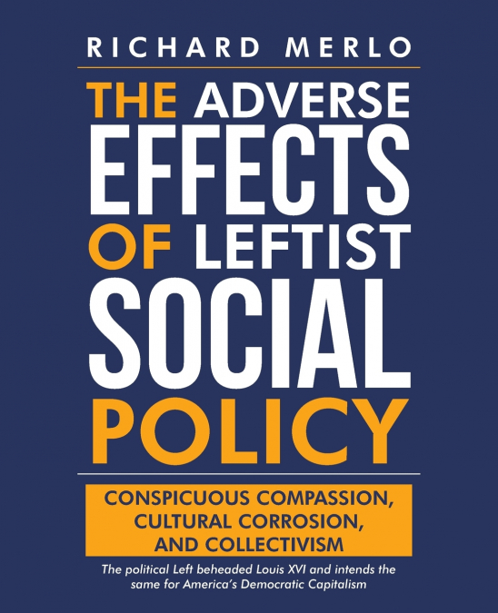 The Adverse Effects of Leftist Social Policy