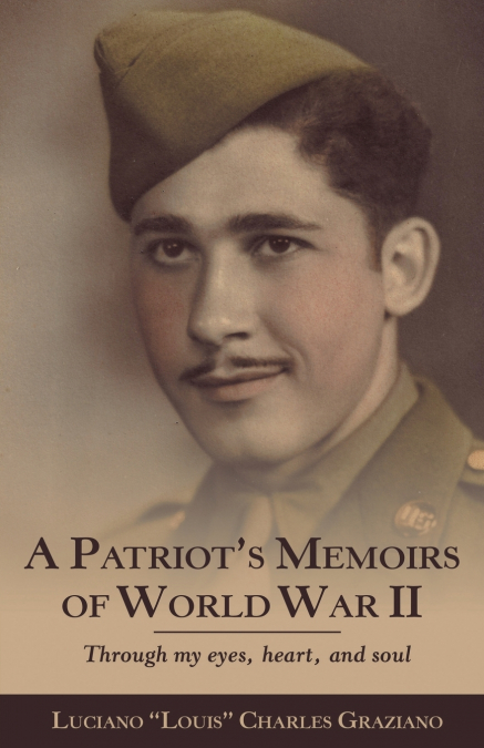 A Patriot’s Memoirs of World War Ii