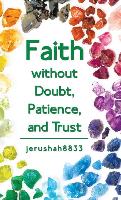 Faith Without Doubt, Patience, and Trust