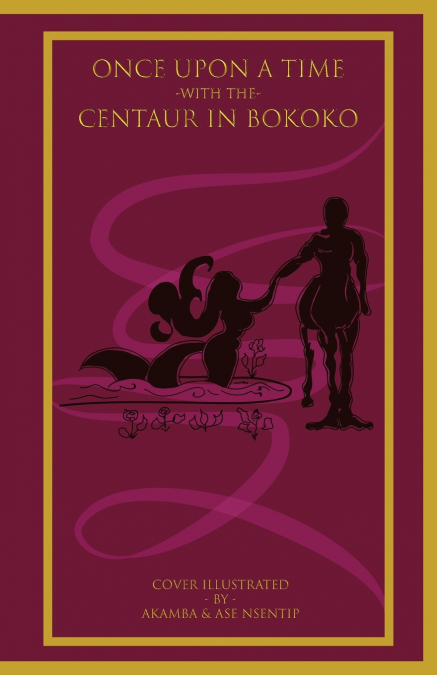 Once Upon a Time with the Centaur in Bokoko