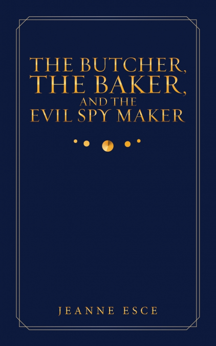 The Butcher, the Baker, and the Evil Spy Maker