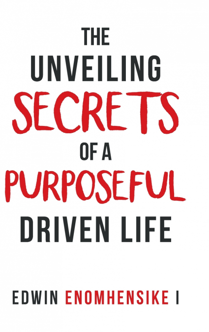 The Unveiling Secrets of a Purposeful Driven Life