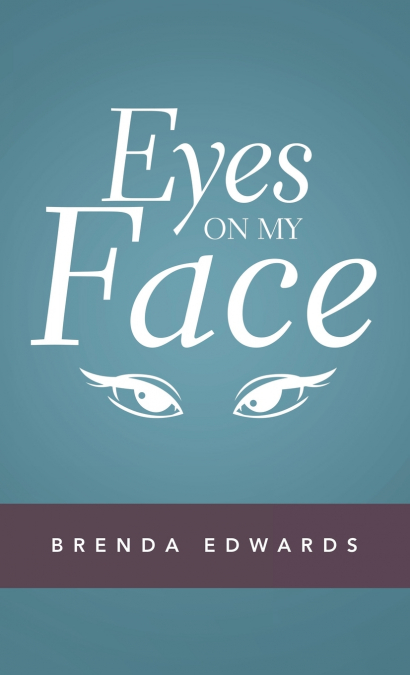 Eyes on My Face