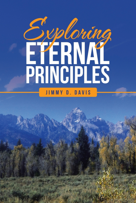 Exploring Eternal Principles