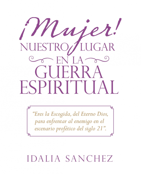 ¡Mujer! Nuestro Lugar En La Guerra Espiritual