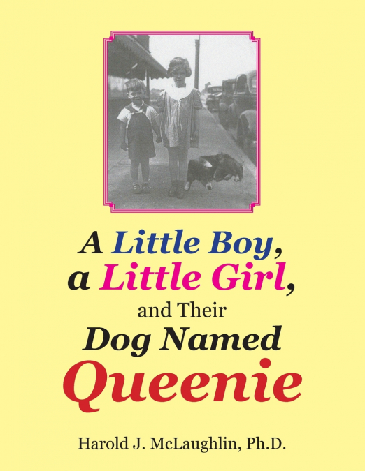 A Little Boy, a Little Girl, and Their Dog Named Queenie