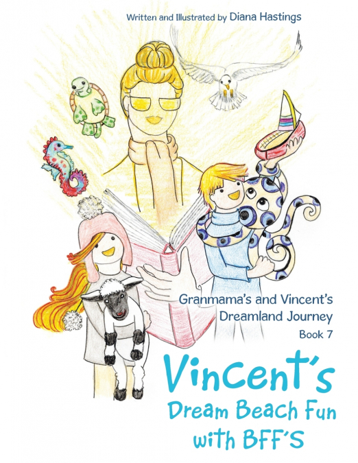 Granmama’s and Vincent’s Dreamland Journey Book 7