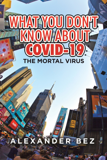 What You Don’t Know About COVID-19