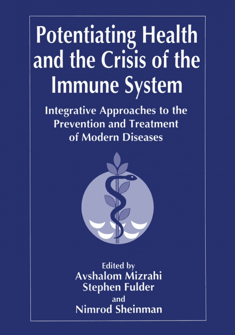 Potentiating Health and the Crisis of the Immune System