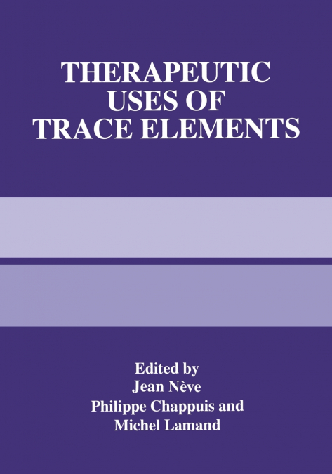 Therapeutic Uses of Trace Elements