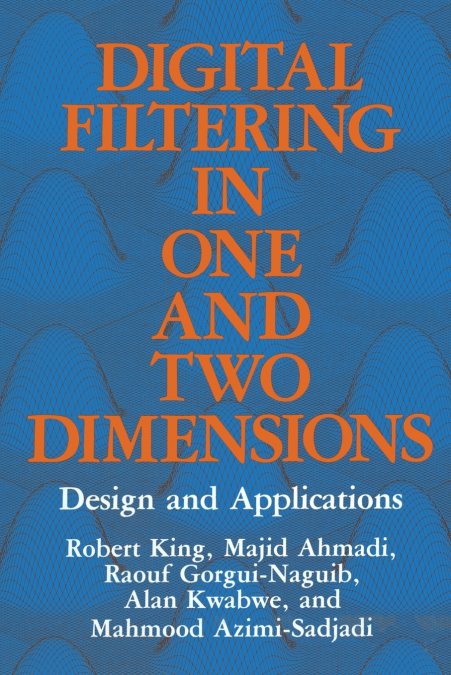 Digital Filtering in One and Two Dimensions