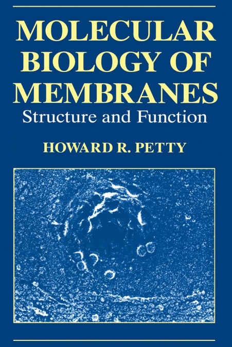 Molecular Biology of Membranes