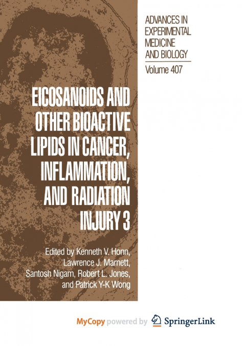 Eicosanoids and other Bioactive Lipids in Cancer, Inflammation, and Radiation Injury 3